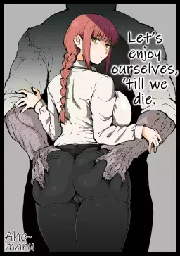 Read [Ahemaru] Shinu made Issho ni Tanoshimou | Let's Enjoy Ourselves, 'Till We Die. (Chainsaw Man) [English] [Decensored] hentai doujinshi online free