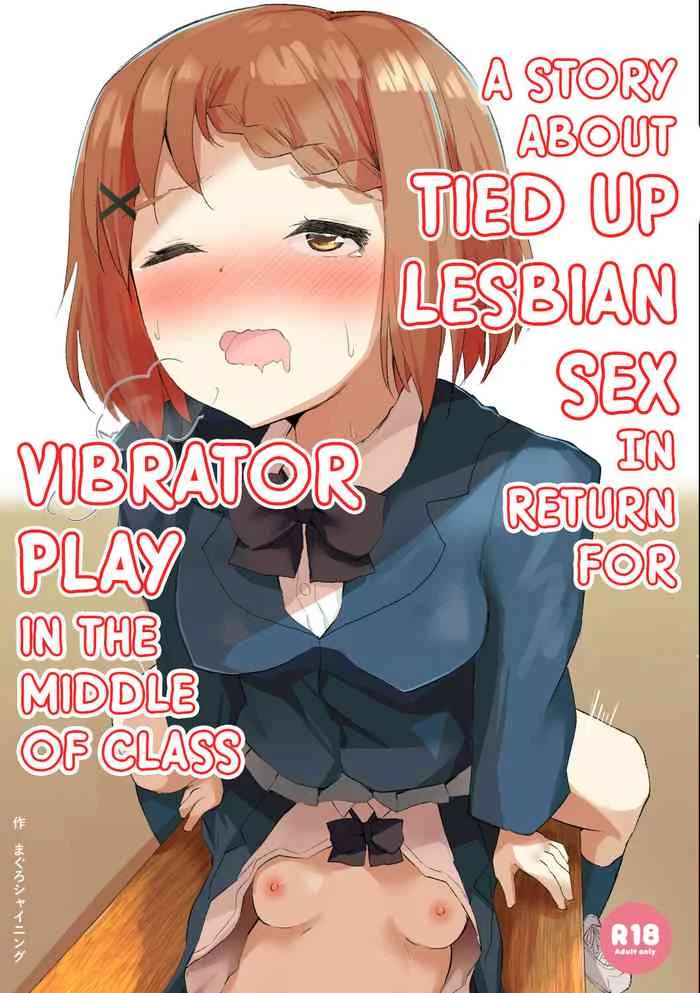 [Maguro Shining] Jugyouchuu ni RemoCon Rotor Tsukerareta Okaeshi ni Kousoku Les Sex Suru Hanashi | A Story About Tied Up Lesbian Sex in Return for Vibrator Play in the Middle of Class [English] — trending hentai doujinshi