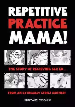 Read [SOUND MILK (Otochichi)] Repetitive Practice Mama! The Story of Recieving Sex Ed From an Extremely Strict Mother [English] [MTL] [Digital] hentai doujinshi online free